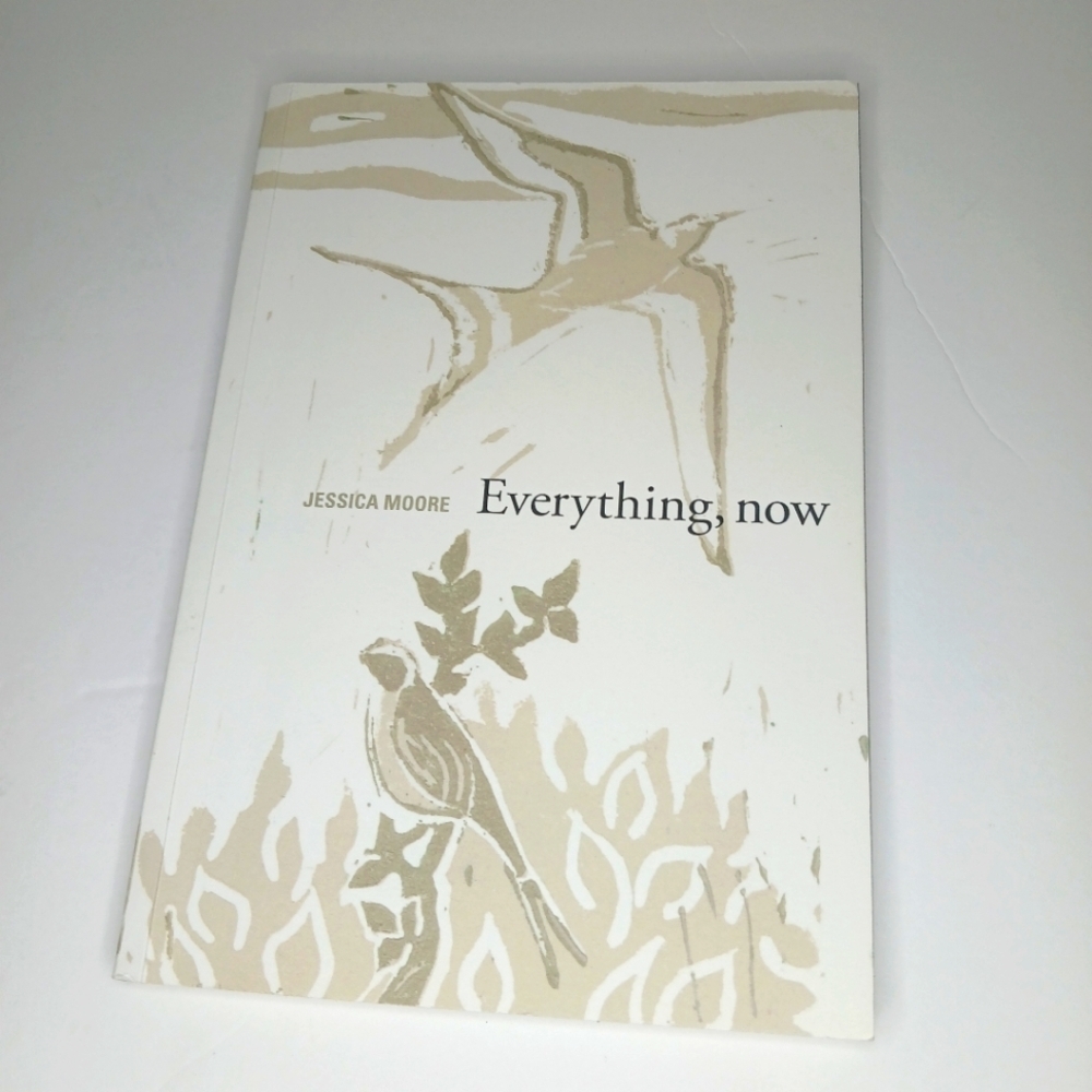 'Everything, Now' By Jessica Moore